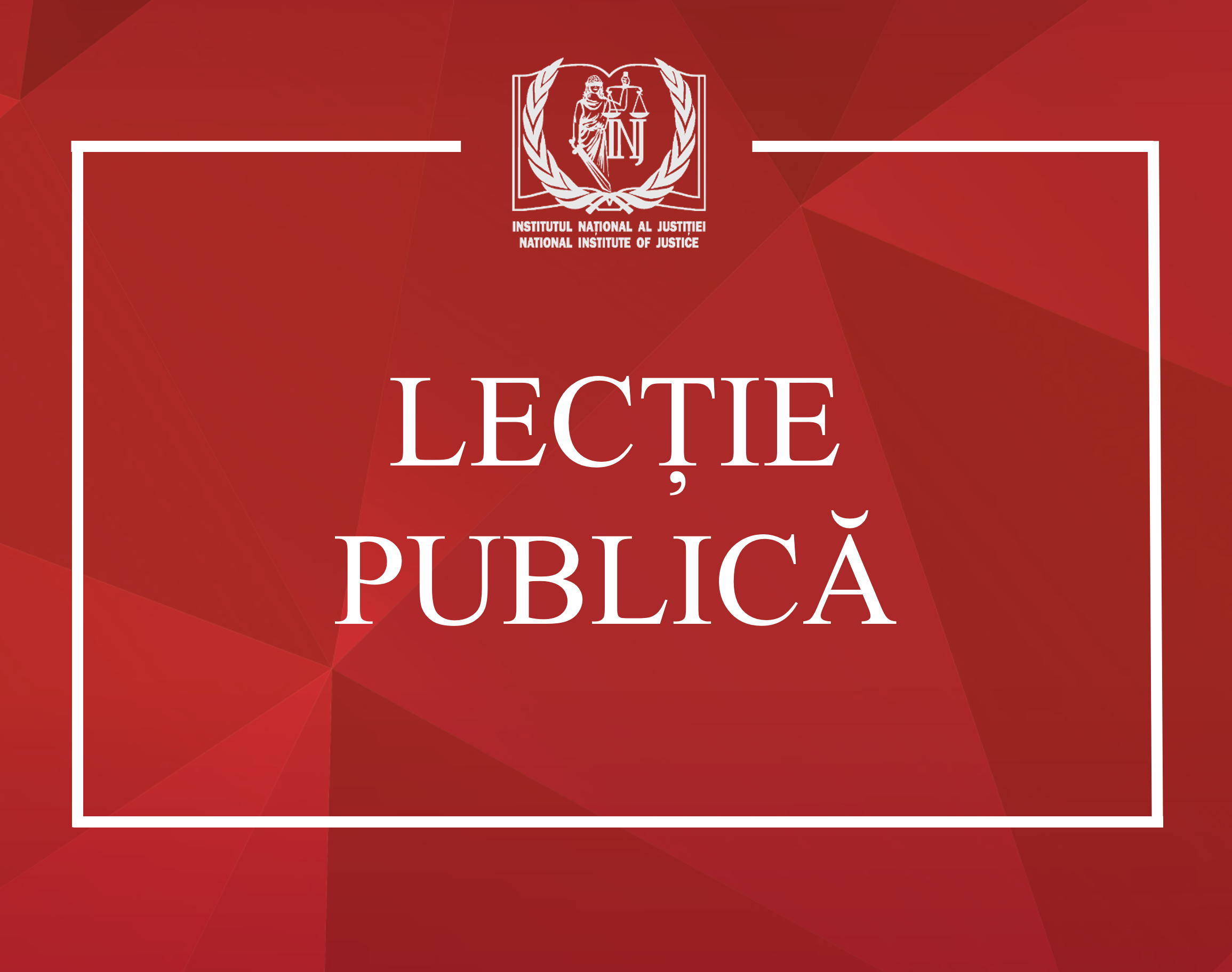 Lecție publică la INJ: „Politica Comercială Comună a Uniunii Europene: competențele și rolul instanțelor naționale”